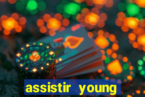 assistir young hearts online